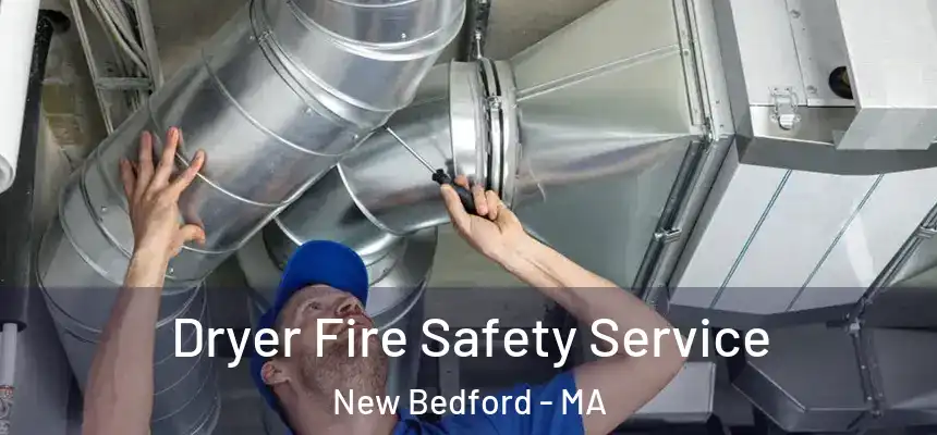  Dryer Fire Safety Service New Bedford - MA