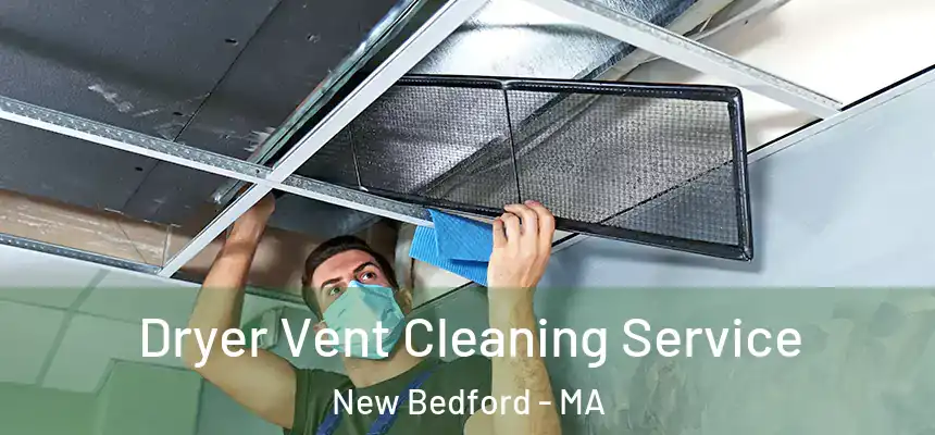  Dryer Vent Cleaning Service New Bedford - MA