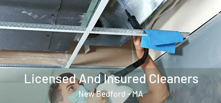 Licensed And Insured Cleaners New Bedford - MA